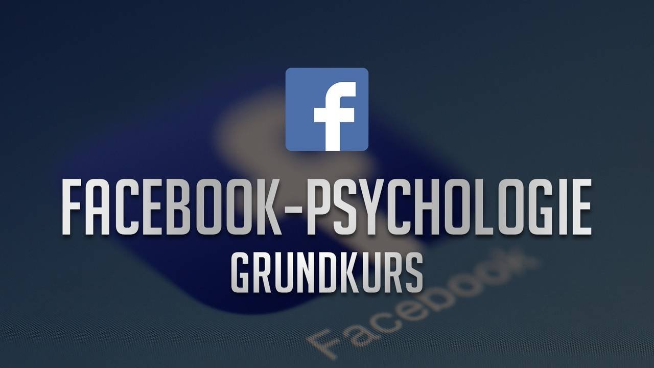 Facebook-Psychologie - Grundkurs